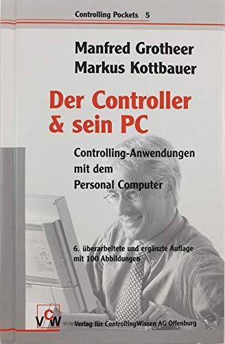 Beispielbild fr Der Controller & [und] sein PC. Controlling-Anwendungen mit dem Personal Computer. zum Verkauf von Antiquariat Christoph Wilde