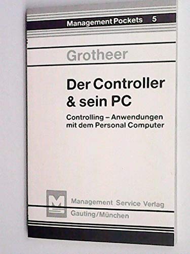 9783777502359: Der Controller & sein PC: Controlling-Anwendungen mit dem Personal-Computer