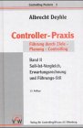 Stock image for Controller-Praxis. Soll-Ist-Vergleich, Erwartungsrechnung und Fhrungs-Stil, Bd. 2 for sale by medimops