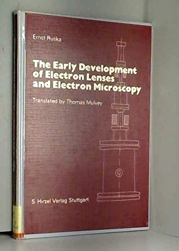 Beispielbild fr The Early Development of Electron Lenses and Electron Microscopy zum Verkauf von Anybook.com
