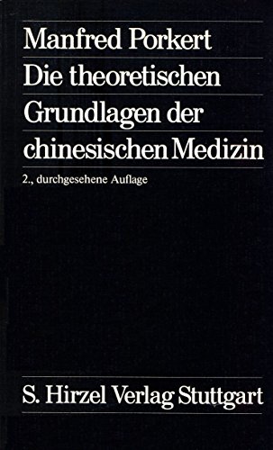 Beispielbild fr Die theoretischen Grundlagen der chinesischen Medizin. zum Verkauf von Antiquariat Dr. Rainer Minx, Bcherstadt