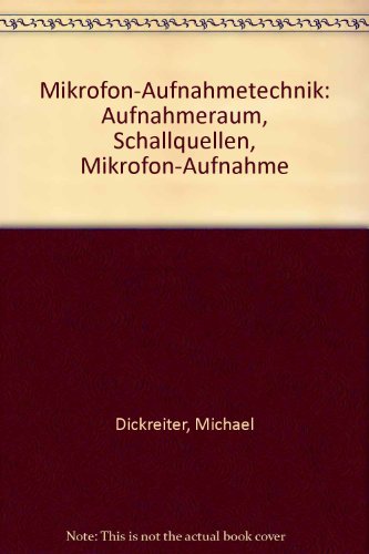 Beispielbild fr MIKROFON-AUFNAHMETECHNIK : AUFNAHMERAUM, SCHALLQUELLEN, MIKROFON-AUFNAHME. zum Verkauf von Burwood Books