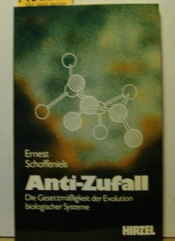 Stock image for Anti - Zufall. Die Gesetzmigkeit der Evolution biologischer Systeme for sale by medimops