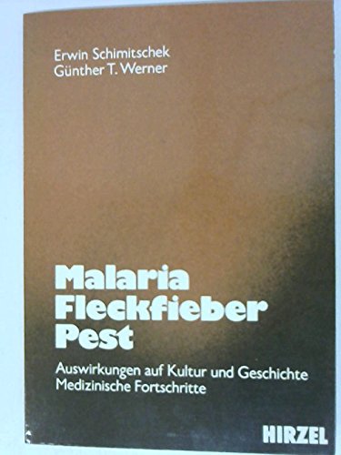 9783777604169: Malaria, Fleckfieber, Pest: Auswirkungen auf Kultur und Geschicht, medizinische Fortschritte (German Edition)