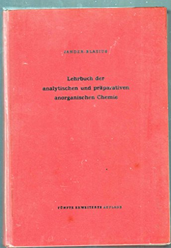 Lehrbuch der analytischen und präparativen anorganischen Chemie: Mit Ausnahme der quantitativen Analyse - Jander, Gerhart und Ewald Blasius
