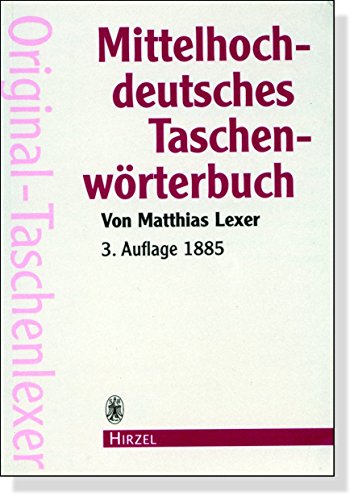Mittelhochdeutsches TaschenwÃ¶rterbuch. (9783777604947) by Lexer, Matthias; Brunner, Horst