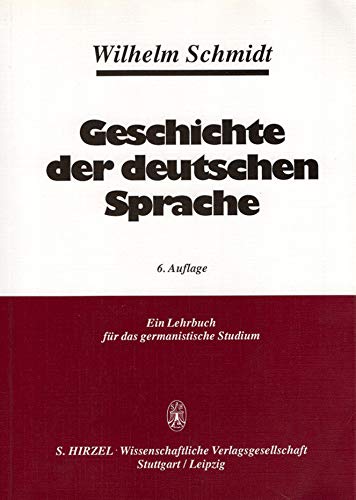 Geschichte der deutschen Sprache: Ein Lehrbuch für das germanistische Studium - Schmidt, Wilhelm und Helmut Langner