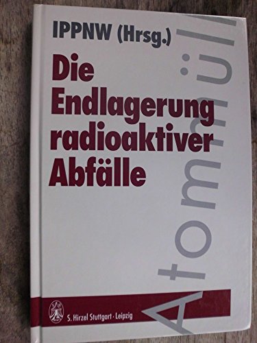 9783777606590: Die Endlagerung radioaktiver Abflle: Risiken und Probleme.