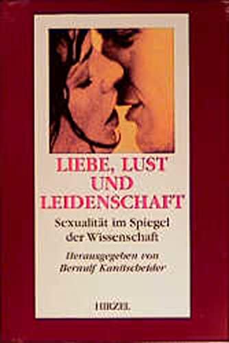 Stock image for Liebe, Lust und Leidenschaft for sale by medimops