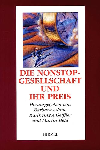 Beispielbild fr Die Nonstop-Gesellschaft und ihr Preis : Vom Zeitmissbrauch zur Zeitkultur zum Verkauf von Buchpark