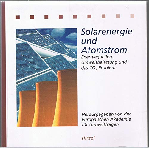 Solarenergie und Atomstrom. Energiequellen, Umweltbelastung und das CO2- Problem. (9783777608778) by Metzner, Helmut