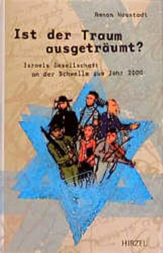 Ist der Traum ausgeträumt? : Israels Gesellschaft an der Schwelle zum Jahr 2000. - Neustadt, Amnon