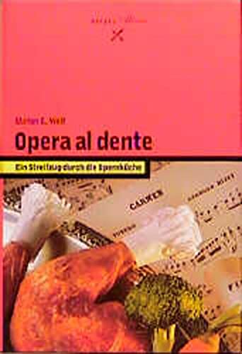 Imagen de archivo de Opera al dente. Streifzug durch die Opernkche a la venta por Kultgut