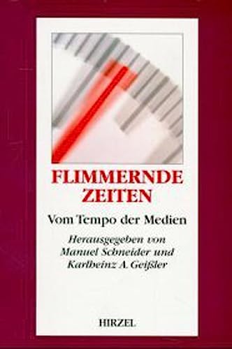 Stock image for Flimmernde Zeiten. Vom Tempo der Medien. for sale by medimops