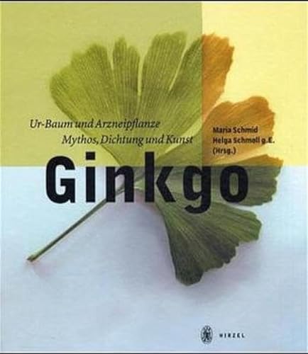 9783777610658: Ginkgo: Ur-Baum und Arzneipflanze - Mythos, Dichtung und Kunst