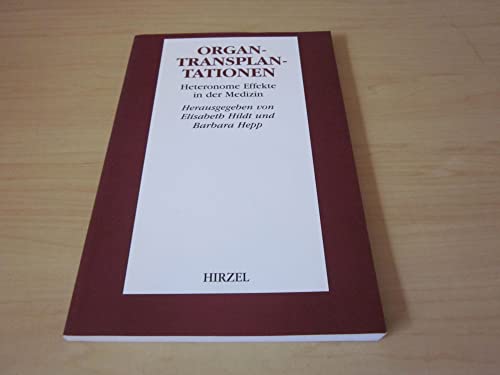 Beispielbild fr Organtransplantationen : heteronome Effekte in der Medizin. hrsg. von Elisabeth Hildt und Barbara Hepp / Edition Universitas zum Verkauf von Versandantiquariat Lenze,  Renate Lenze