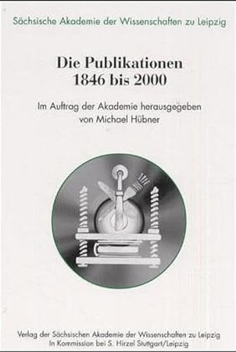9783777610801: Die Publikationen 1846 bis 2000: Im Auftrag der Akademie Herausgegeben