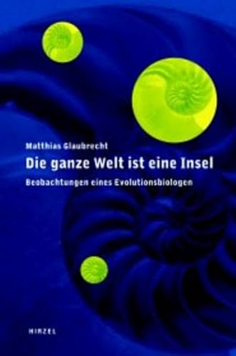 Stock image for Die ganze Welt ist eine Insel. Beobachtungen eines Evolutionsbiologen. for sale by Buchhandlung&Antiquariat Arnold Pascher