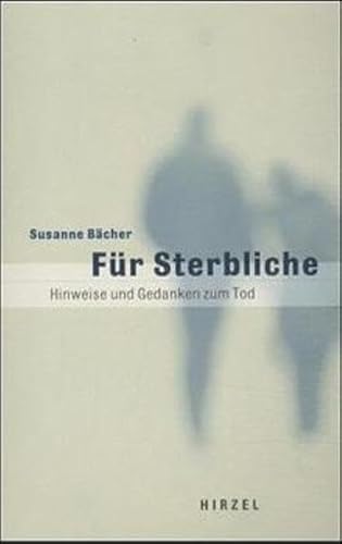 Stock image for Fr Sterbliche : Hinweise und Gedanken zum Tod. Mit Grafiken der Autorin for sale by Antiquariat  Udo Schwrer