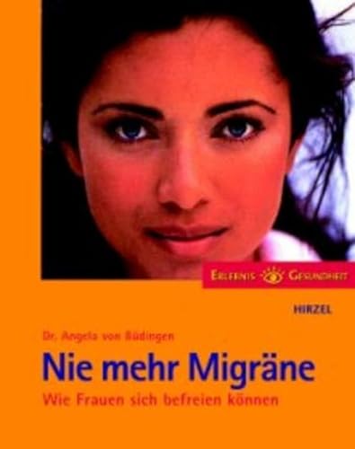 Imagen de archivo de Nie mehr Migrne: We Frauen sich befreien knnen a la venta por Buchstube Tiffany