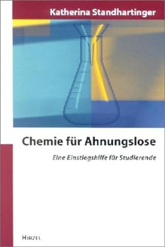Imagen de archivo de Chemie fr Ahnungslose: Eine Einstiegshilfe fr Studierende a la venta por medimops