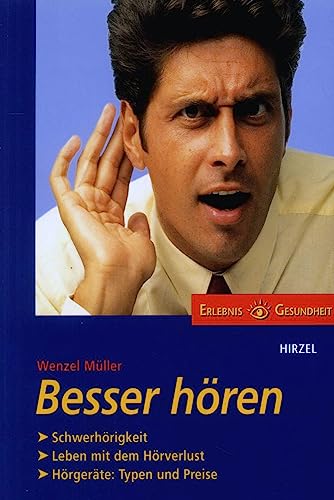 Beispielbild fr Besser hren : alles ber Schwerhrigkeit ; Leben mit dem Hrverlust ; Hrgerte: Typen und Preise. Erlebnis Gesundheit zum Verkauf von Buchhandlung Neues Leben