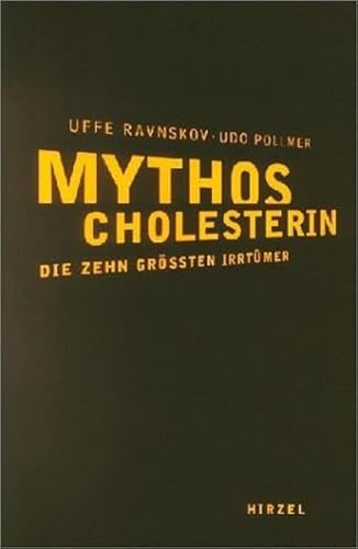 Stock image for Mythos Cholesterin - Die grten Irrtmer. Herausgegeben von Udo Pollmer. Aus dem Englsichen von Susanne Warmuth. for sale by Antiquariat Christoph Wilde