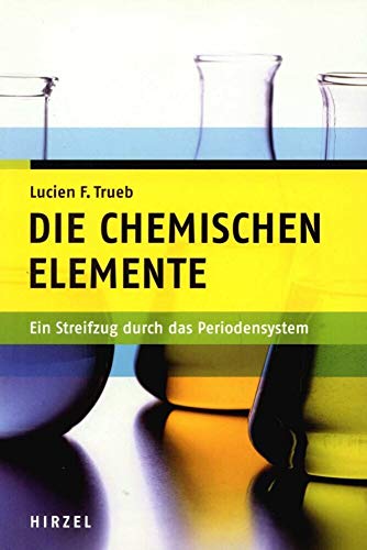 9783777613567: Die chemischen Elemente: Ein Streifzug durch das Periodensystem