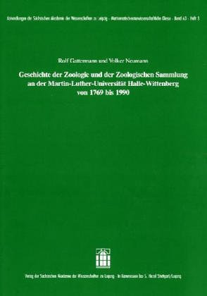 Geschichte der Zoologie und der Zoologischen Sammlung an der Martin-Luther-Universität Halle Wittenberg von 1769 bis 199 - Gattermann, Rolf; Neumann, Volker
