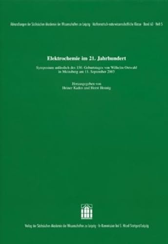 9783777614137: Elektrochemie Im 21. Jahrhundert: Symposium Anlasslich Des 150. Geburtstages Von Wilhelm Ostwald in Meinsberg Am 11. September 2003