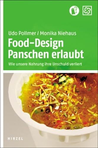 Stock image for Food-Design: Panschen erlaubt: Wie unsere Nahrung ihre Unschuld verliert for sale by medimops