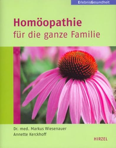 Homöopathie für die ganze Familie (Erlebnis Gesundheit) - Wiesenauer, Markus und Annette Kerckhoff