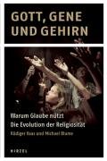 Stock image for Gott, Gene und Gehirn: Warum Glaube ntzt - Die Evolution der Religiositt for sale by Ammareal
