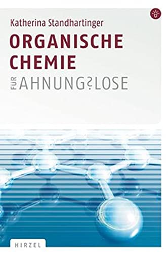 Imagen de archivo de Organische Chemie fr Ahnungslose: Eine Einstiegshilfe fr Studierende a la venta por medimops