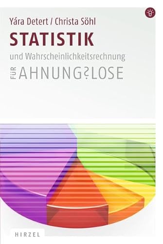 Stock image for Statistik fr Ahnungslose: Eine Einstiegshilfe fr Studierende for sale by medimops