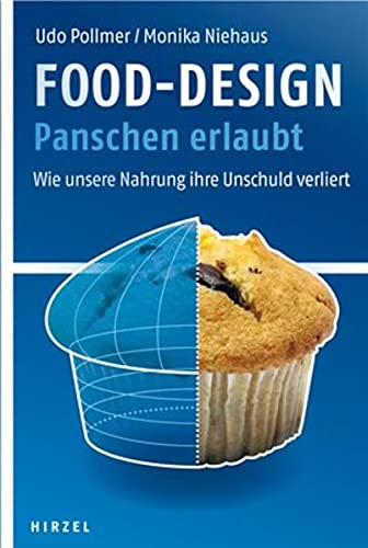 Stock image for Food-Design: Panschen erlaubt: Wie unsere Nahrung ihre Unschuld verliert for sale by medimops