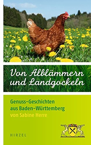 Beispielbild fr Von Alblmmern und Landgockeln: Genuss-Geschichten aus Baden-Wrttemberg zum Verkauf von medimops