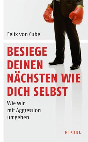 Stock image for Besiege deinen Nchsten wie dich selbst: Wie wir mit Aggression umgehen for sale by medimops