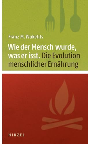 Beispielbild fr Wie der Mensch wurde, was er isst: Die Evolution menschlicher Nahrung zum Verkauf von medimops