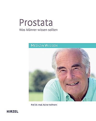 Prostata: Was MÃ¤nner wissen sollten (9783777621173) by Hofmann, Rainer