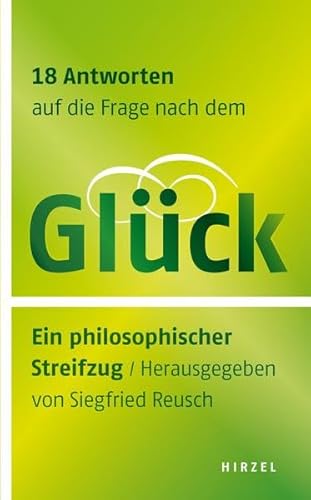 Beispielbild fr 18 Antworten auf die Frage nach dem Glck: Ein philosophischer Streifzug zum Verkauf von medimops