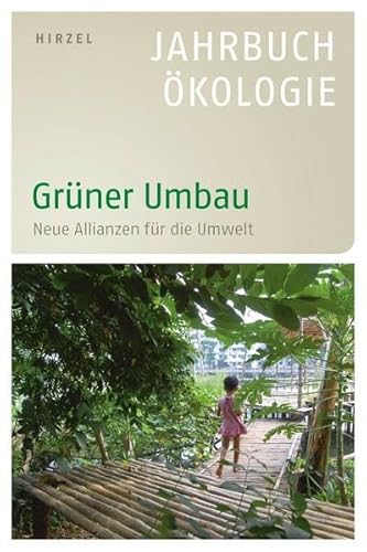 Stock image for Grner Umbau: Neue Allianzen fr die Umwelt - Jahrbuch kologie 2012 for sale by medimops