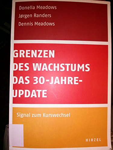 Stock image for Grenzen des Wachstums - Das 30-Jahre-Update: Signal zum Kurswechsel for sale by medimops