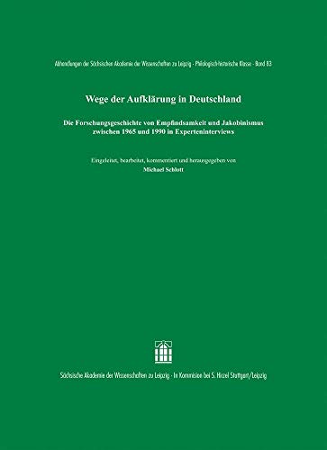 9783777622897: Wege der Aufklrung in Deutschland: Die Forschungsgeschichte von Empfindsamkeit und Jakobinismus zwischen 1965 und 1990 in Experteninterviews