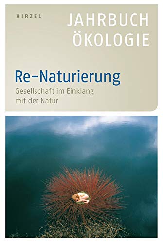 Stock image for Re - Naturierung - Gesellschaft im Einklang mit der Natur for sale by Antiquariat Walter Nowak