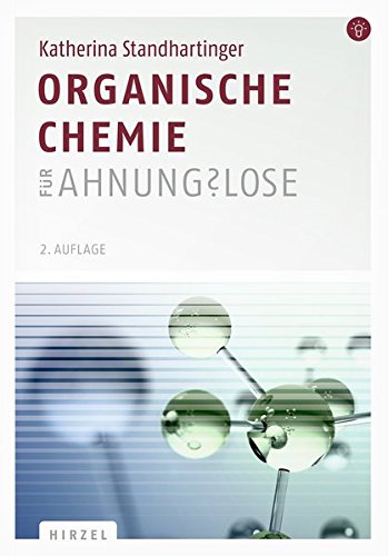 Beispielbild fr Organische Chemie fr Ahnungslose: Eine Einstiegshilfe fr Studierende zum Verkauf von medimops
