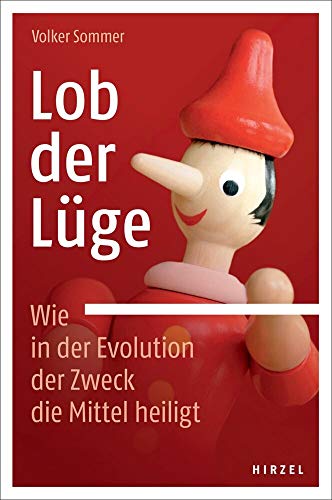 Beispielbild fr Lob der Lge. Wie in der Evolution der Zweck die Mittel heiligt zum Verkauf von medimops