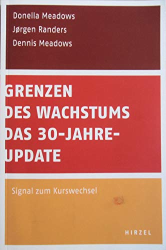 Stock image for Grenzen des Wachstums - Das 30-Jahre-Update: Signal zum Kurswechsel for sale by medimops