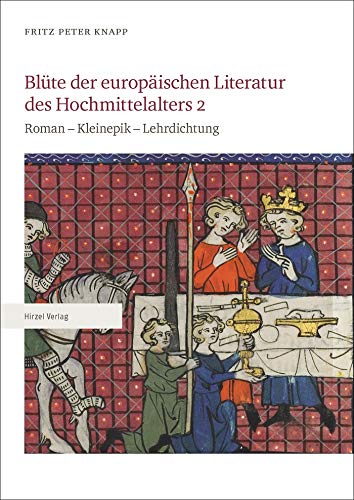 9783777626529: Blte der europischen Literatur des Hochmittelalters 2: Roman - Kleinepik - Lehrdichtung