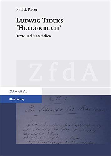 9783777626918: Ludwig Tiecks "Heldenbuch": Texte und Materialien (Zeitschrift fur deutsches Altertum und deutsche Literatur - Beihefte, 27)